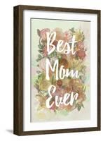 Best Mom Ever-null-Framed Art Print