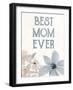 Best Mom Ever-Kimberly Allen-Framed Art Print