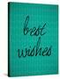 Best Wishes-null-Stretched Canvas