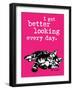 Better Looking-Cat is Good-Framed Art Print