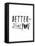 Better Off Without You-null-Framed Stretched Canvas