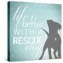 Better with a Rescue Dog-Kimberly Glover-Stretched Canvas