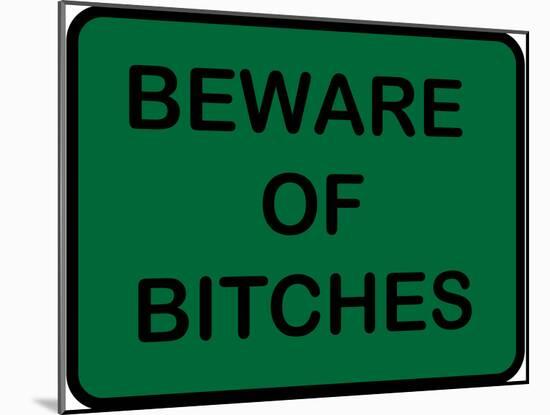 Beware of Bitches-null-Mounted Poster