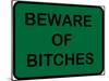 Beware of Bitches-null-Mounted Poster