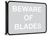 Beware of Blades-null-Stretched Canvas