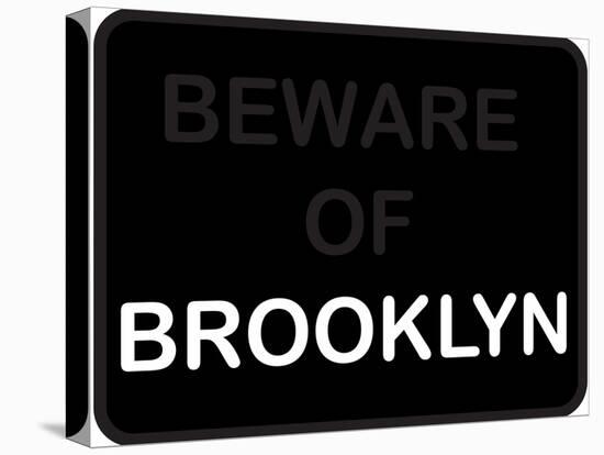 Beware of Brooklyn-null-Stretched Canvas
