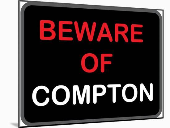 Beware of Compton-null-Mounted Poster