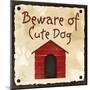 Beware of Cute Dog-null-Mounted Premium Giclee Print