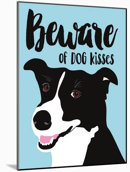 Beware of Dog Kisses-Ginger Oliphant-Mounted Art Print