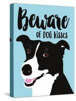 Beware of Dog Kisses-Ginger Oliphant-Stretched Canvas