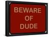 Beware of Dude-null-Framed Poster