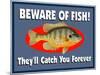 Beware of Fish-Mark Frost-Mounted Giclee Print