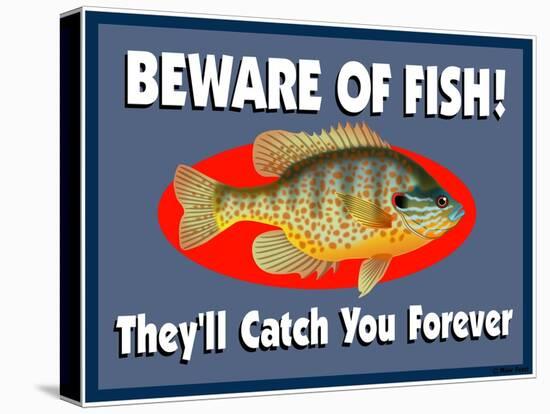 Beware of Fish-Mark Frost-Stretched Canvas