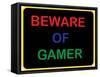 Beware of Gamer-null-Framed Stretched Canvas