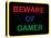 Beware of Gamer-null-Stretched Canvas