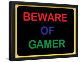 Beware of Gamer-null-Framed Poster