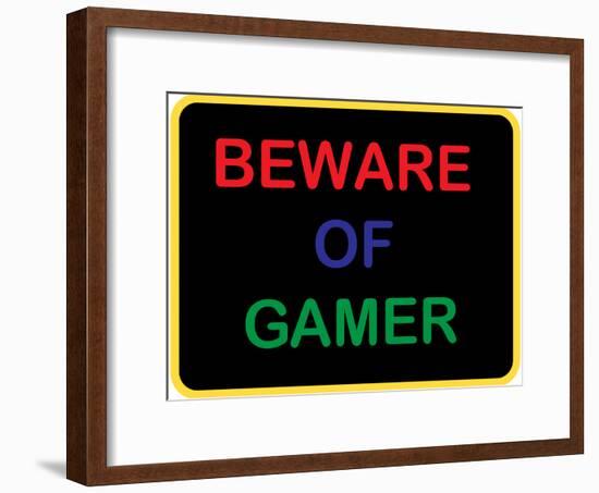 Beware of Gamer-null-Framed Poster