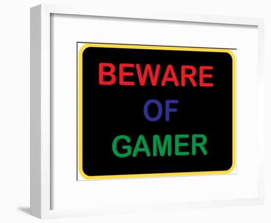 Beware of Gamer-null-Framed Poster