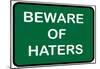 Beware of Haters-null-Mounted Poster