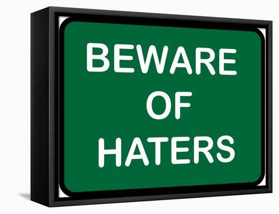 Beware of Haters-null-Framed Stretched Canvas