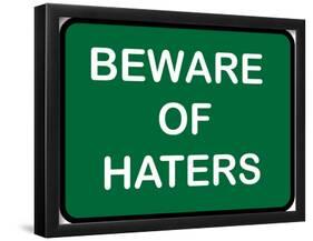 Beware of Haters-null-Framed Poster