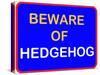 Beware of Hedgehog-null-Stretched Canvas