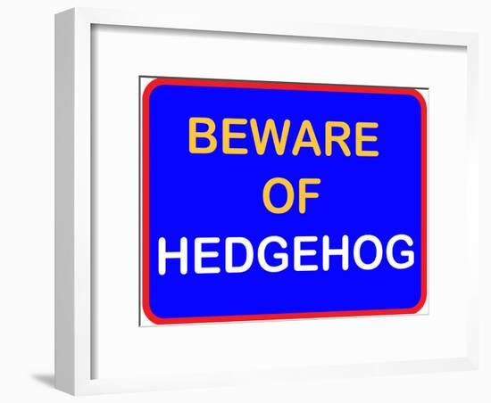 Beware of Hedgehog-null-Framed Poster