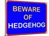 Beware of Hedgehog-null-Mounted Poster