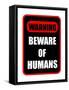 Beware of Humans Sign-Dave Willman-Framed Stretched Canvas