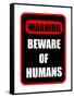 Beware of Humans Sign-Dave Willman-Framed Stretched Canvas