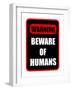 Beware of Humans Sign-Dave Willman-Framed Art Print