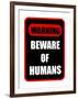 Beware of Humans Sign-Dave Willman-Framed Art Print