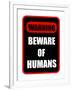 Beware of Humans Sign-Dave Willman-Framed Art Print