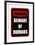 Beware of Humans Sign-Dave Willman-Framed Art Print