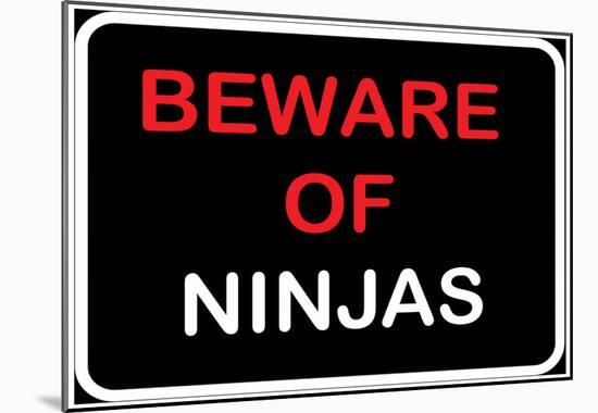 Beware of Ninjas-null-Mounted Poster