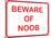 Beware of Noob-null-Mounted Poster