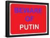 Beware of Putin-null-Framed Poster