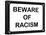 Beware of Racism-null-Framed Poster