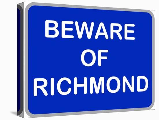 Beware of Richmond-null-Stretched Canvas