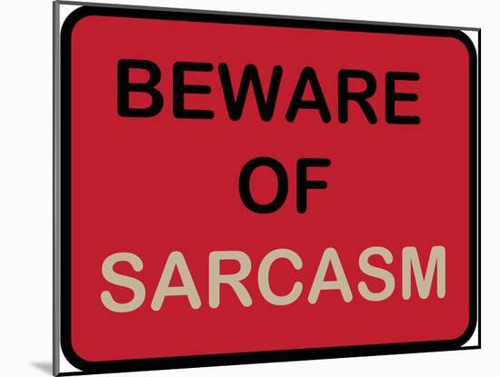 Beware of Sarcasm-null-Mounted Poster
