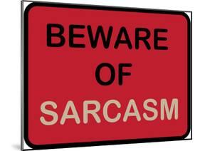 Beware of Sarcasm-null-Mounted Poster