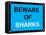 Beware of Sharks-null-Framed Stretched Canvas