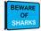 Beware of Sharks-null-Stretched Canvas