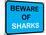 Beware of Sharks-null-Mounted Poster