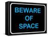Beware of Space-null-Framed Stretched Canvas