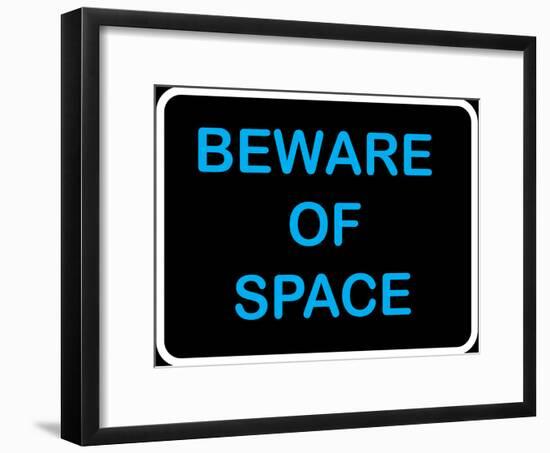 Beware of Space-null-Framed Poster
