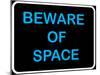Beware of Space-null-Mounted Poster