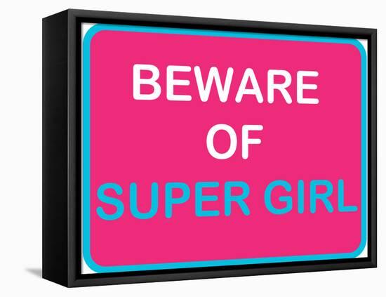 Beware of Super Girl-null-Framed Stretched Canvas