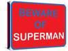 Beware of Superman-null-Stretched Canvas