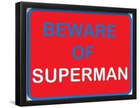 Beware of Superman-null-Framed Poster